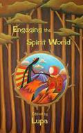 Engaging the Spirit World by Rhiannon Louve