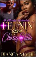 Feenin' For A Chiraq Hitta by Bianca Marie