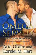Omega Served by Aria Grace, Lorelei M. Hart