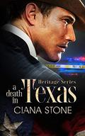 A Death in Texas: A Book in the Cotton Creek Saga (Heritage #1) by Ciana Stone