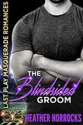 The Blindsided Groom (Last Play Masquerade Romances #4) by Heather Horrocks