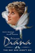 Princess Diana The Day She Didn't Die. A Novel  (Part 1 of the Diana Series) by G.P. Taylor