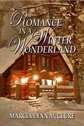 Romance in a Winter Wonderland by Marcia Lynn McClure