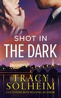 Shot in the Dark (Men of the Secret Service #2) by Tracy Solheim
