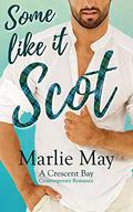 Some Like It Scot (Crescent Cove #1) by Marlie May