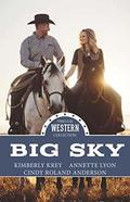 Big Sky (Timeless Western Collection) by Annette Lyon