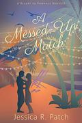 A Messed-Up Match (Resort to Romance #1) by Jessica R. Patch
