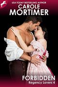 Forbidden (Regency Lovers #4) by Carole Mortimer