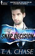 Snap Decision (Delarosa Secrets #2) by T.A. Chase
