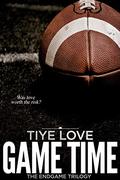 Game Time (Endgame Trilogy #2) by Tiye Love