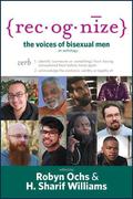 REC*OG*NIZE: The Voices of Bisexual Men by Dan Barry