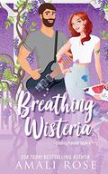 Breathing Wisteria (Finding Forever #4) by Amali Rose