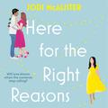 Here for the Right Reasons (Marry Me, Juliet #1) by Jodi McAlister