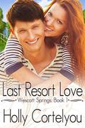 Last Resort Love: A Wescott Springs Sweet Romance (Wescott Springs #1) by Holly Cortelyou