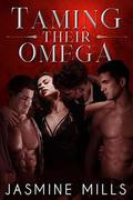 Taming Their Omega: A Reverse Harem Omegaverse Dark Romance (Waxing Crescent #1) by Jasmine Mills