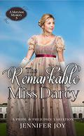 The Remarkable Miss Darcy (Meryton Mystery #5) by Jennifer Joy