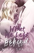 What We Left Behind by Nikki Sparxx
