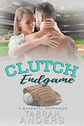 Clutch Endgame: A Baseball Romance by Tarrah Anders