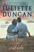 A Time to Abide (A Time for Everything #3) by Juliette Duncan