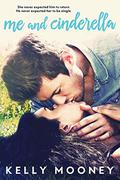 Me and Cinderella (The Dirty Rooster #2) by Kelly Mooney