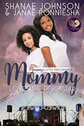 Mommy Loves the Rockstar (Mommy's Little Matchmakers #5) by Shanae Johnson