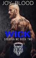 Wick (Siberian MC #2) by Joy Blood
