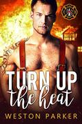 Turn Up the Heat by Weston Parker