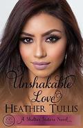 Unshakable Love: A Crystal Creek Romance (Shelter Sisters #1) by Heather Tullis