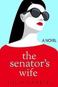 The Senator's Wife by Julia Gabriel