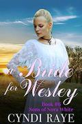 A Bride for Wesley - Book #6: Sons of Nora White Series by Cyndi Raye