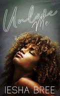 Unlove Me by Iesha Bree