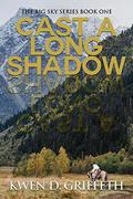 Cast A Long Shadow by Kwen D Griffeth