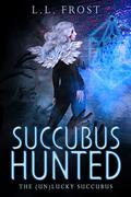 Succubus Hunted by L.L. Frost