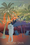 A Match for Mr. Write (Resort to Romance #1) by Jennifer Shirk