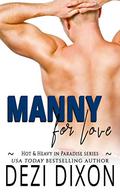 Manny for Love (Hot & Heavy in Paradise #2) by Dezi Dixon
