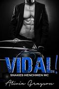 Vidal! (Snakes Henchmen MC #6) by Alivia Grayson