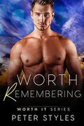 Worth Remembering (Worth It #9) by Peter Styles