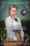 Arriving from Arkansas by Elisa Keyston, Sweet Promise Press