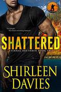 Shattered (Eternal Brethren #2) by Shirleen Davies