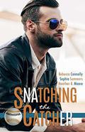 Snatching the Catcher by Rebecca Connolly, Sophia Summers