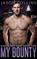 My Bounty (Hightower Heat #2) by Jason Collins