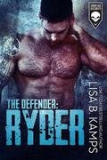 The Defender: RYDER (Cover Six Security #3) by Lisa B. Kamps