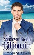 The Sandover Beach Billionaire: A Clean Billionaire Romance by Emma St. Clair
