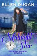 Midnight Star (Daughters Of Midnight #4) by Ellen Dugan