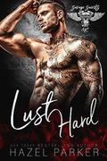 Lust Hard (Savage Saints MC #2) by Hazel Parker