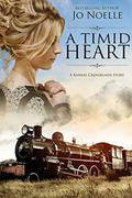 A Timid Heart: A Kansas Crossroads Story by Jo Noelle