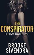 THE CONSPIRATOR (THE THOMAS SECURITY SERIES #3) by Brooke Sivendra