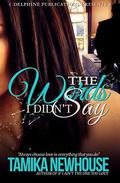 The Words I Didn't Say by Tamika Newhouse