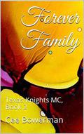 Forever Family: Texas Knights MC, Book 2 by Cee Bowerman