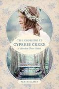 The Crossing at Cypress Creek (Natchez Trace #3) by Pam Hillman